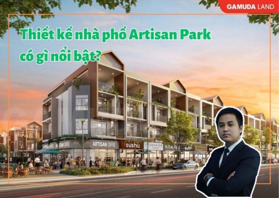 Thiết kế nhà phố Artisan Park có gì nổi bật?
